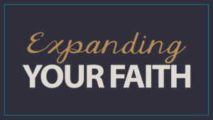 Expanding Your Faith